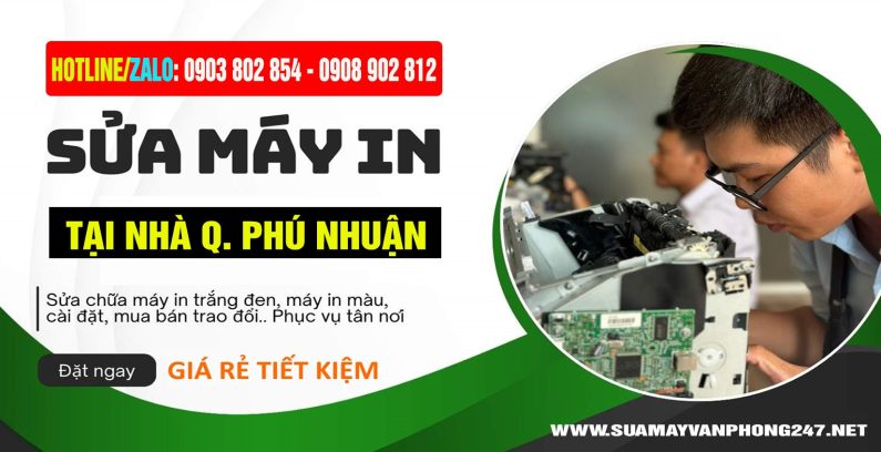 Dịch vụ sửa máy in tại nhà Quận Phú Nhuận uy tín, giá rẻ